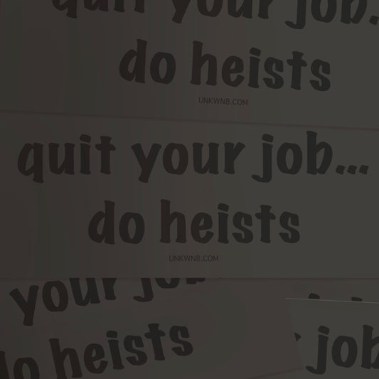 Do Heists Bumper sticker (subdued)