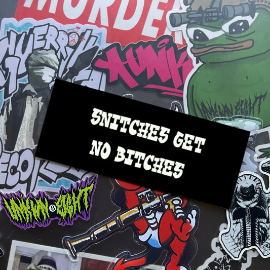 Snitches Get Sticker